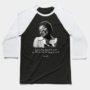 Maya-Angelou-Quotes Baseball T-Shirt